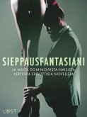 Sieppausfantasiani ja muita dominoivista naisista kertovia eroottisia novelleja (eBook, ePUB)