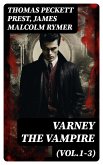 Varney the Vampire (Vol.1-3) (eBook, ePUB)