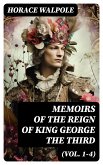 Memoirs of the Reign of King George the Third (Vol. 1-4) (eBook, ePUB)