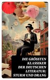 Die größten Klassiker der deutschen Literatur: Sturm und Drang (eBook, ePUB)