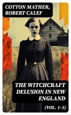 The Witchcraft Delusion in New England (Vol. 1-3) (eBook, ePUB)