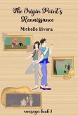 The Origin Point's Renaissance (eBook, ePUB) The Origin Point's Renaissance (eBook, ePUB)