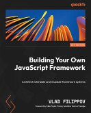 Building Your Own JavaScript Framework (eBook, ePUB)