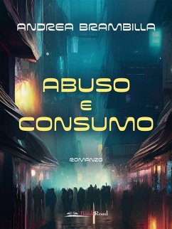 Abuso e consumo (eBook, ePUB) - Brambilla, Andrea