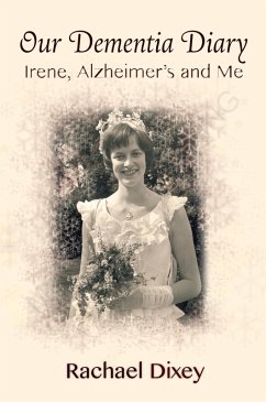 Our Dementia Diary (eBook, ePUB) - Dixey, Rachael