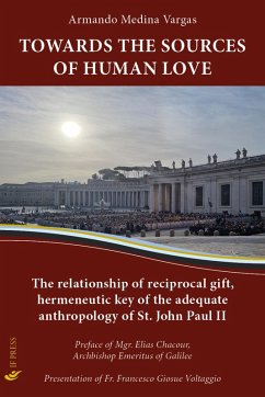 Towards the sources of human love. The relationship of reciprocal gift, hermeneutic key of the adequate anthropology of St John Paul II - Medina Vargas, Armando