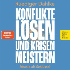 Konflikte lösen und Krisen meistern: Rituale als Schlüssel (MP3-Download) - Dahlke, Ruediger