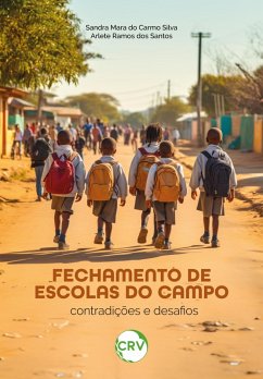 Fechamento de escolas do campo (eBook, ePUB) - Silva, Sandra Mara do Carmo; Santos, Arlete Ramos Dos