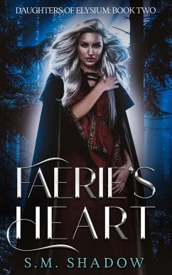Faerie's Heart (Daughters of Elysium, #2) (eBook, ePUB) - Shadow, S. M.