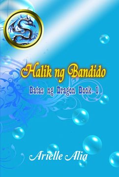 Cover Halik ng Bandido (Batas ng Dragon, #1) (eBook, ePUB)