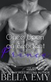Once Upon an Arrogant Prince (The Derek Mykels Romance Disasters, #3) (eBook, ePUB)