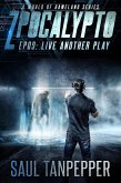 Live Another Play (ZPOCALYPTO - A World of GAMELAND Series, #9) (eBook, ePUB)
