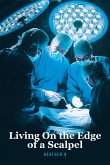 Living On the Edge of a Scalpel (eBook, ePUB)