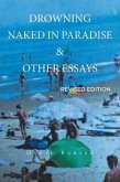 DROWNING NAKED IN PARADISE & OTHER ESSAYS (eBook, ePUB) DROWNING NAKED IN PARADISE & OTHER ESSAYS (eBook, ePUB)