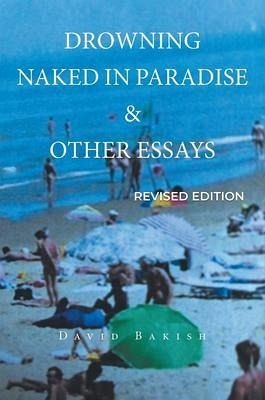 DROWNING NAKED IN PARADISE & OTHER ESSAYS (eBook, ePUB)