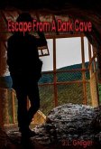 Escape from a Dark Cave (eBook, ePUB)