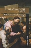 In the Bosom of the Father: Reflections on the Prologue of John (eBook, ePUB)