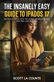 The Insanely Easy Guide to iPadOS 17: Getting Started with the Latest Generation iPad, iPad pro, and iPad Mini (eBook, ePUB)
