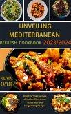 Unveiling Mediterranean Refresh Cookbook 2023/2024 (eBook, ePUB)