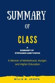 Summary of Class by Stephanie Land: A Memoir of Motherhood, Hunger, and Higher Education (eBook, ePUB)