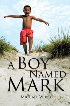 A Boy Named Mark (eBook, ePUB) - White, Michael