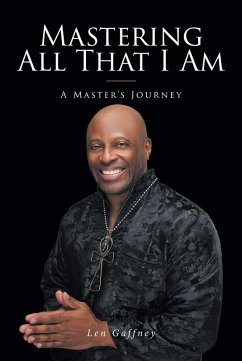 Mastering All That I Am (eBook, ePUB) - Gaffney, Len
