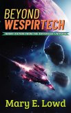 Beyond Wespirtech (Short Fiction from the Entangled Universe, #2) (eBook, ePUB)