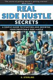 Real Side Hustle Secrets How To Start and Grow a Successful Side Hustle. (eBook, ePUB)