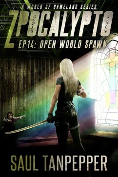 Open World Spawn (ZPOCALYPTO - A World of GAMELAND Series, #14) (eBook, ePUB) - Tanpepper, Saul