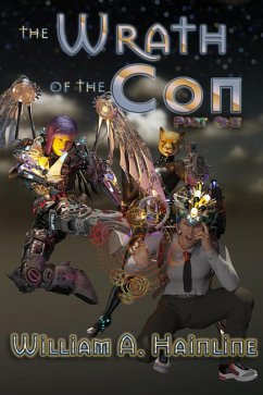 The Wrath of the Con: Part One (eBook, ePUB) - Hainline, William A.