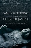 Family and Feuding at the Court of James I (eBook, ePUB)