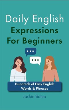 Cover Daily English Expressions For Beginners: Hundreds of Easy English Words & Phrases (eBook, ePUB)
