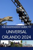 The Independent Guide to Universal Orlando 2024 (eBook, ePUB)