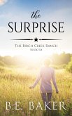 The Surprise (The Birch Creek Ranch Series, #6) (eBook, ePUB)