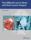 The Difficult Case in Head and Neck Cancer Surgery (eBook, ePUB)