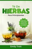 Té De Hierbas para principiantes: Degustando Su Camino a la Salud (eBook, ePUB)