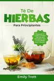 Té De Hierbas para principiantes: Degustando Su Camino a la Salud (eBook, ePUB) Té De Hierbas para principiantes: Degustando Su Camino a la Salud (eBook, ePUB)