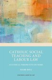 Catholic Social Teaching and Labour Law (eBook, ePUB)