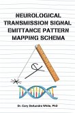 Neurological Transmission Signal Emittance Pattern Mapping Schema (eBook, ePUB)