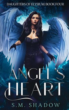Angel's Heart (Daughters of Elysium, #4) (eBook, ePUB) - Shadow, S. M.