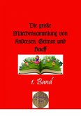 Die große Märchensammlung von Andersen, Grimm und Hauff, 1. Band (eBook, ePUB)