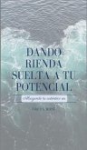 Dando Rienda Suelta a Tu Potencial (eBook, ePUB)