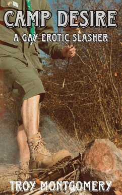 Camp Desire: A Gay Erotic Slasher (eBook, ePUB) - Montgomery, Troy