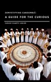 Demystifying Candomblé: A Guide for the Curious (Candomblé Desmistificado Guia para Curiosos, #1) (eBook, ePUB)