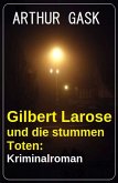 Gilbert Larose und die stummen Toten: Kriminalroman (eBook, ePUB)