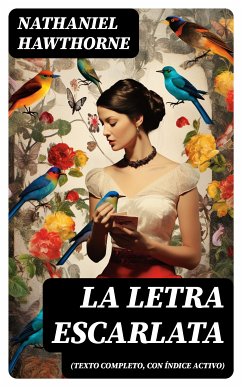 La letra escarlata (texto completo, con índice activo) (eBook, ePUB) - Hawthorne, Nathaniel