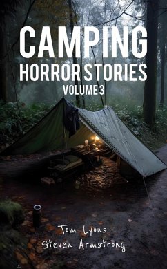 Camping Horror Stories: Strange Encounters with the Unknown, Volume 3 (eBook, ePUB) - Lyons, Tom