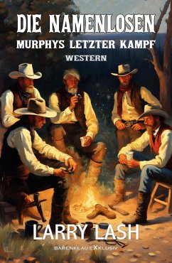 Die Namenlosen - Murphys letzter Kampf (eBook, ePUB) - Lash, Larry