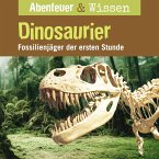 Abenteuer & Wissen, Dinosaurier - Fossilienjäger der ersten Stunde (MP3-Download)