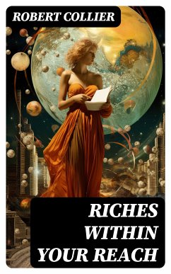 Riches Within Your Reach (eBook, ePUB) - Collier, Robert